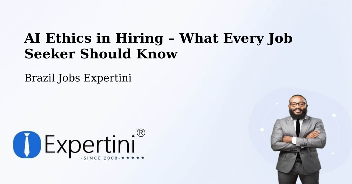 AI Ethics in Recruitment & Hiring – Itamonte - Itamonte, Brazil Jobs Expertini