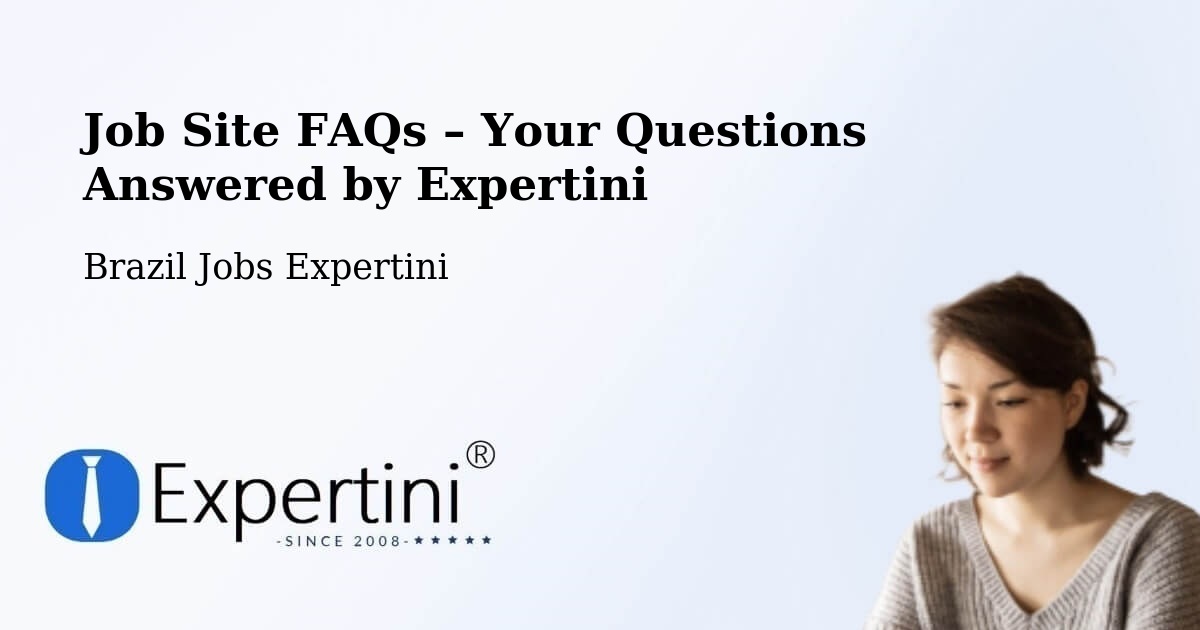 Job Site FAQs – Frequently Asked Questions – Itamonte - Itamonte, Brazil Jobs Expertini
